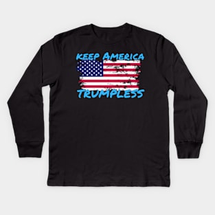 Keep America Trumpless ny -Trump Kids Long Sleeve T-Shirt